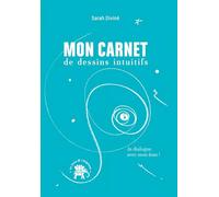 Mon carnet de dessins intuitifs: Je dialogue avec mon âme !