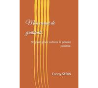 Mon carnet de gratitude.: 90 jours pour cultiver la pensée positive.