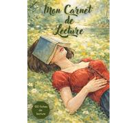Mon carnet de lecture: 100 Fiches de Lecture à Compléter - 15.24 x 22.86 cm - un jolie cadeau utile à offrir ou à s'offrir pour se souvenir de ses lectures