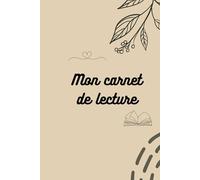 Mon carnet de lecture: Carnet pour organiser toutes ses lectures