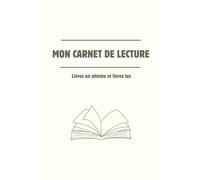 Mon carnet de lecture: Journal de lecture a remplir | Livres lus et à lire | Espace pour 100 avis | Couverture souple | Format A5
