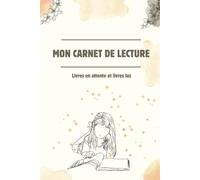 Mon carnet de lecture: Journal de lecture a remplir | Livres lus et à lire | Espace pour 100 avis | Couverture souple | Format A5