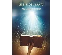 Mon carnet de Lecture: Le fil des mots