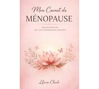 MON CARNET DE MENOPAUSE: Mon journal bien-être pour vivre la ménopause plus sereinement
