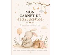 MON CARNET DE NAISSANCE de la première semaine à mes 9 mois: Carnet de suivi bébé à remplir - Sommeil, biberons, diversification et rendez-vous médicaux, de la première semaine à 9 mois