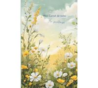 Mon carnet de notes Au printemps: 100 pages lignées A5 - Carnet de printemps - Notebook spring vibes - Carnet de Voyage - Journal Intime - Vision ... Personnel - Motivation - Mindset - To-do list
