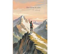 Mon carnet de notes Au sommet: 100 pages lignées A5 - Carnet de marche - Natural notebook - Carnet de Voyage - Journal Intime - Vision Board - Journal Personnel - Carnet de croquis - Développement Personnel - Motivation - Mindset - To-do list