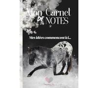 Mon Carnet de Notes "CHEVAL": Mes idées commencent ici...