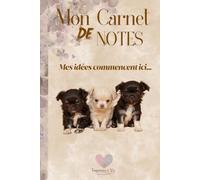 Mon Carnet de Notes "CHIHUAHUA": Mes idées commencent ici...
