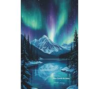 Mon carnet de notes Lumière sauvage: 100 pages lignées A5 - Nuit en montagne et aurore boréale - pour notes personnelles