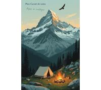 Mon carnet de notes Repos en montagne: 100 pages lignées A5 - sur le thème montagnard - Campement et feu de camp - pour notes personnelles