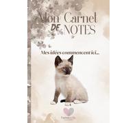 Mon Carnet de Notes "SIAMOIS": Mes idées commencent ici...