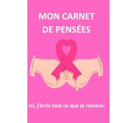 MON CARNET DE PENSÉES: Ici, j’écris tout ce que je ressens.