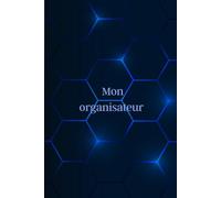 Mon Carnet de Planning: Organiseur pratique 6x9 pouces - 100 pages pour planifier ses journées, ses projets et atteindre ses objectifs