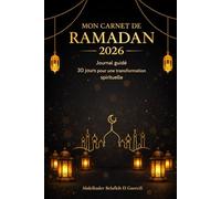 Mon Carnet de Ramadan 2026: Journal guidé: 30 jours pour une transformation spirituelle