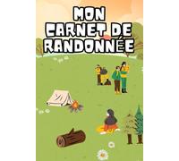 Mon Carnet de Randonnée: Cahier de Bord à Remplir