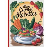 Mon Carnet de Recette à Remplir: Cahier à Remplir Soi-même | 120 Fiches Recette Cuisine à Compléter | Livre de Cuisine Vierge pour Ecrire vos Recettes et Repas Préférés | Format A4