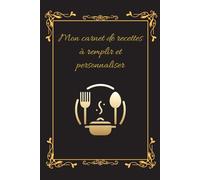 Mon carnet de recettes à remplir et personnaliser
