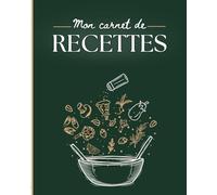 Mon carnet de recettes - Livre de recette à remplir: Double page par recette - 70 recettes - Avec conversions et guide de cuisson