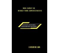 Mon Carnet de Rendez-vous Administratifs: Avocats, Notaires, Assistantes Sociales...