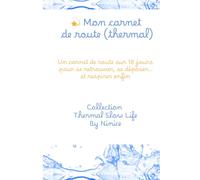 Mon carnet de route (thermal): Le compagnon 18 jours du guide "Ma première cure thermale" - version écrite, vécue et ancrée - Collection Thermal Slow Life