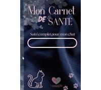 Mon Carnet de Santé: suivi complet pour mon Chat