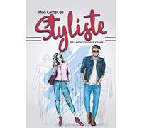 Mon carnet de Styliste - 10 Collections à créer: Cahier de croquis pour les créateurs passionnés par la mode et la Haute-Couture | Inclus silhouettes ... aux enfants, adultes et étudiants stylisme