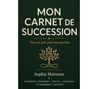 Mon Carnet de Succession: Tout est prêt pour mes proches