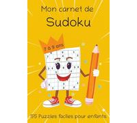 Mon carnet de Sudoku, 55 puzzles faciles pour enfants de 7 à 9 ans: Un jeu de logique amusant avec solutions pour stimuler le cerveau, renforcer la ... à la maison, en vacances ou en voyages.