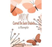 Mon Carnet de Suivi Diabète à Remplir: Carnet d'auto-surveillance de la glycémie à remplir dans le cadre du diabète | Emplacements pour noter les glycémies A5