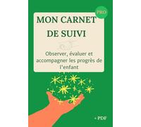 Mon carnet de suivi, observer, évaluer et accompagner les progrès de l'enfant: le carnet qu’il te faut pour garder une trace claire des observations sur trois mois