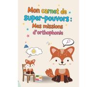 Mon carnet de super-pouvoirs : Mes missions d'orthophonie.: Mon journal de suivi d'orthophonie ludique pour enfant - Exercices à la maison, progrès et victoires - Format 7x10 pouces.