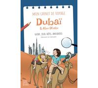 Mon carnet de voyage Dubaï et Abu Dhabi: Guide, jeux, défis, anecdotes