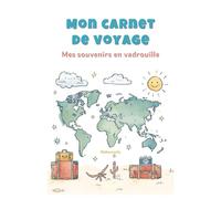 Mon carnet de voyage: Mes souvenirs en vadrouille