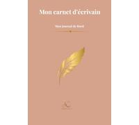 Mon carnet d'écrivain: Journal de bord de la première ligne au mot FIN