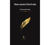 Mon carnet d'écrivain: Journal de bord de la première ligne au mot FIN