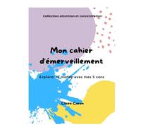 Mon carnet d'émerveillement: Explorer le monde avec mes 5 sens