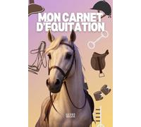 Mon Carnet d'Équitation - Journal de Mes Séances, Concours et Souvenirs au Club: Un espace pour noter mes progrès, dessiner mes chevaux, ma monitrice ... raconter mes séances et mes concours.