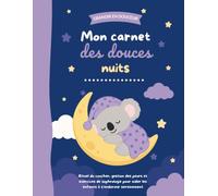 Mon carnet des douces nuits: Rituel du coucher, gestion des peurs et exercices de sophrologie pour aider les enfants à s'endormir sereinement