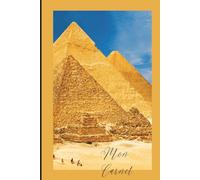 Mon Carnet: Pour celles et ceux qui aiment l’Égypte et sa culture.