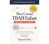Mon Carnet TDAH Enfant: Routines & Victoires : 13 semaines de routines à cocher, suivi et récompenses pour les parents d'enfants TDAH de 6 à 12 ans - ... pour préparer les rendez-vous école et suivi