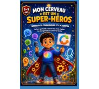 MON CERVEAU EST UN SUPER-HÉROS: J’APPRENDS À COMMUNIQUER ET À M’ADAPTER