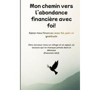Mon chemin vers l'abondance financière avec foi!