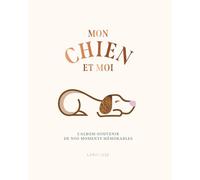 Mon chien et moi: L'album-souvenir de nos moments mémorables
