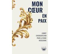 Mon coeur en paix: Carnet d'introspection pour la muslimah