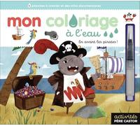 Mon coloriage à l'eau - En avant les pirates !: Avec 1 pinceau à eau