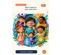 Mon corps et mes cinq sens (collection Je colorie, j'apprends, 5-8 ans): Comprendre son corps et apprendre à en prendre soin.