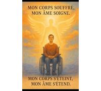 Mon corps souffre, mon âme soigne. Mon corps s'éteint, mon âme s'étend