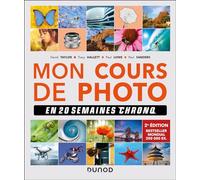 Mon cours de photo: En 20 semaines chrono