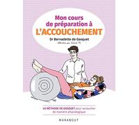 Mon cours de préparation à l'accouchement: La méthode de Gasquet pour accoucher de manière naturelle et physiologique: 31552
